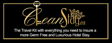 Banner ad link to Cleanstay.ca, a Travel Kit with everything you need to insure a more Germ Free and luxurious Hotel Stay.